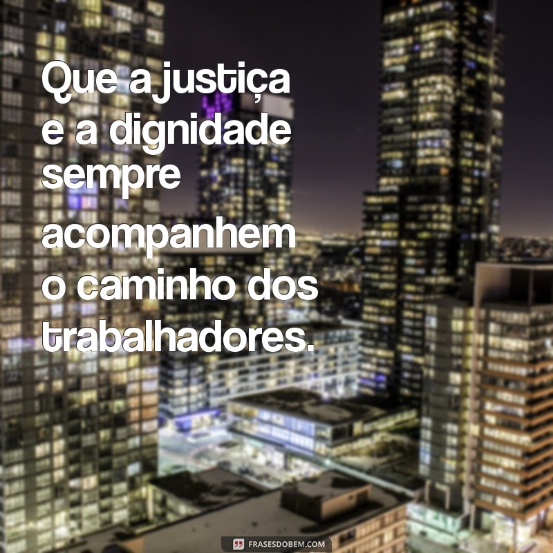 Frases Inspiradoras para Celebrar o Dia do Trabalhador em 1º de Maio 