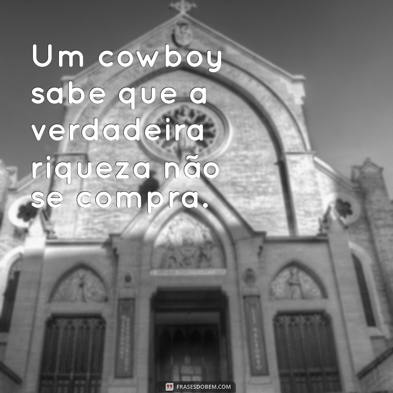 Frases Cowboy para Foto: Inspire-se com o Estilo do Velho Oeste 