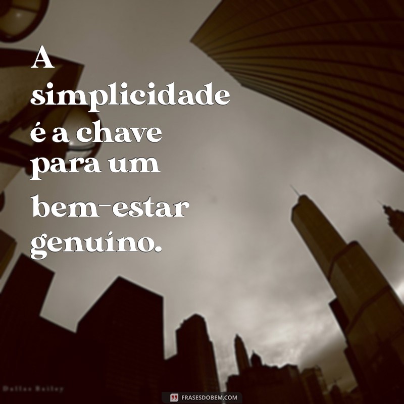 Frases Inspiradoras para Refletir e Sentir-se Bem 