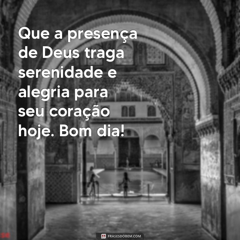 Mensagem Inspiradora de Bom Dia com a Presença de Deus 