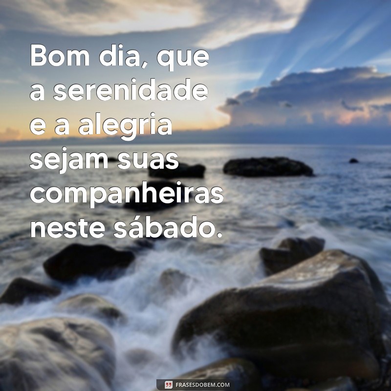 Frases Inspiradoras para um Sábado Abençoado: Mensagens de Bom Dia 