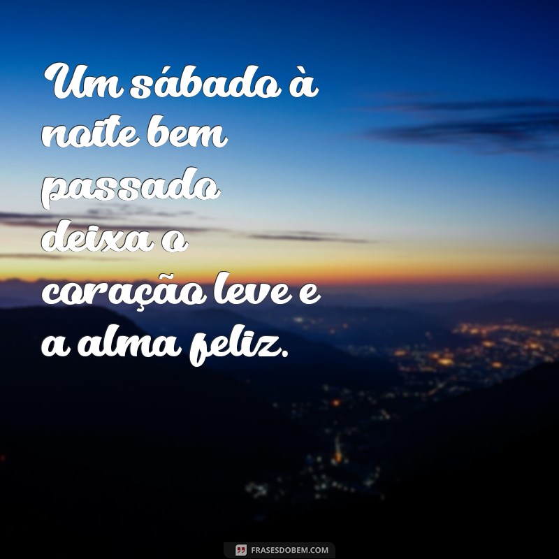 As Melhores Frases para Inspirar Seu Sábado à Noite 