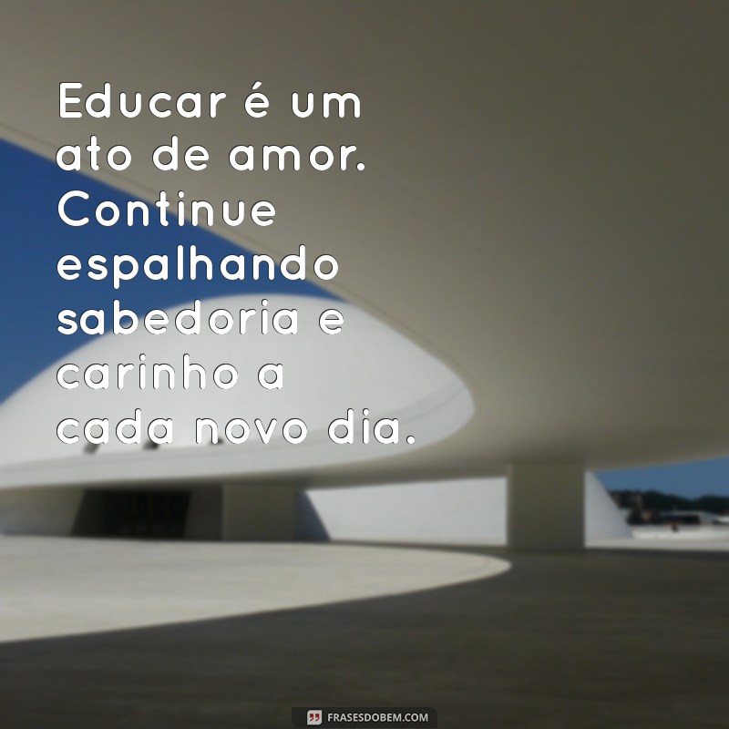 Mensagens Motivacionais para Inspirar Professores no Início do Ano Letivo 