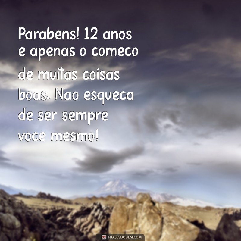 Mensagens Criativas para Celebrar o Aniversário de 12 Anos: Inspirações e Ideias 