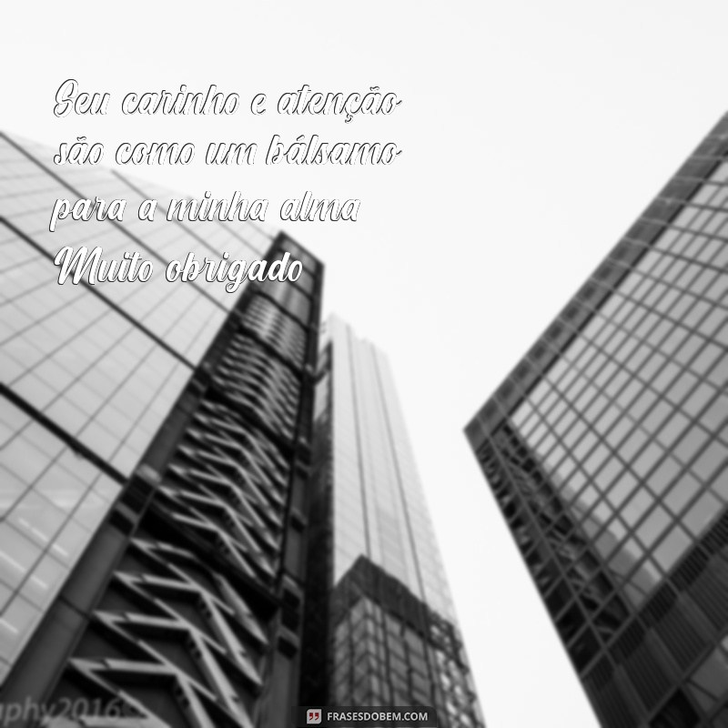 Como Expressar Gratidão: Mensagens de Agradecimento pela Atenção e Carinho 