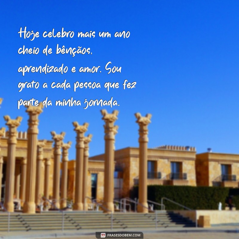 texto de gratidão por mais um ano de vida Hoje celebro mais um ano cheio de bênçãos, aprendizado e amor. Sou grato a cada pessoa que fez parte da minha jornada.