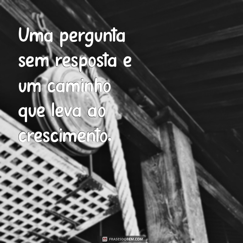 Como Lidar com a Incerteza: Mensagens Inspiradoras para Momentos de Dúvida 