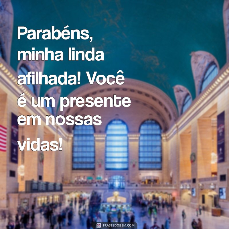 parabéns para afilhada frases curtas Parabéns, minha linda afilhada! Você é um presente em nossas vidas!