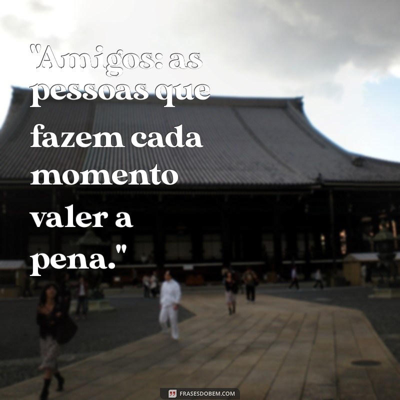 frases foto com amigos 