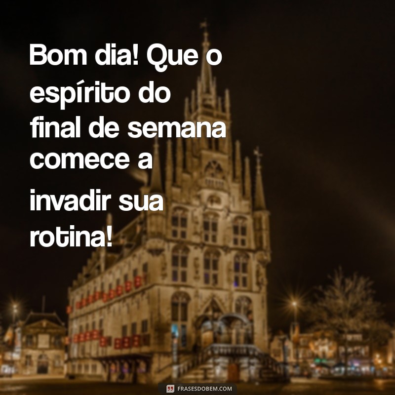 Frases Inspiradoras de Bom Dia para Celebrar a Sexta-feira 