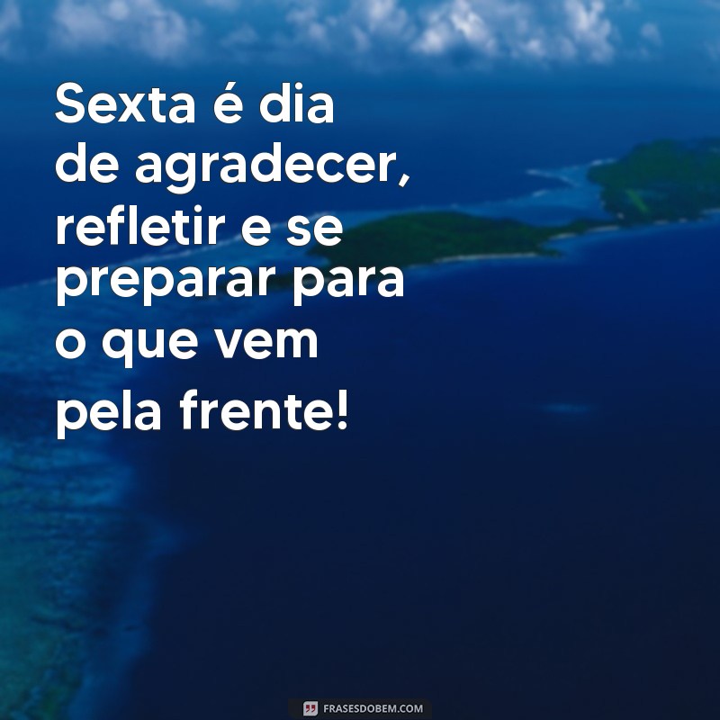 Frases Inspiradoras de Bom Dia para Celebrar a Sexta-feira 