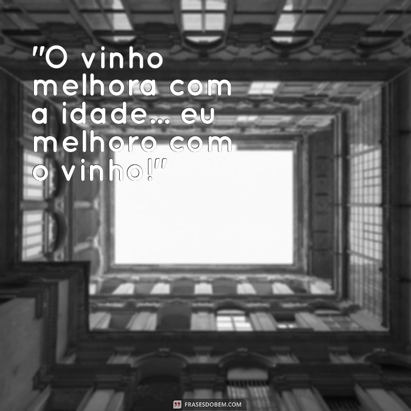 frases engraçadas vinho 