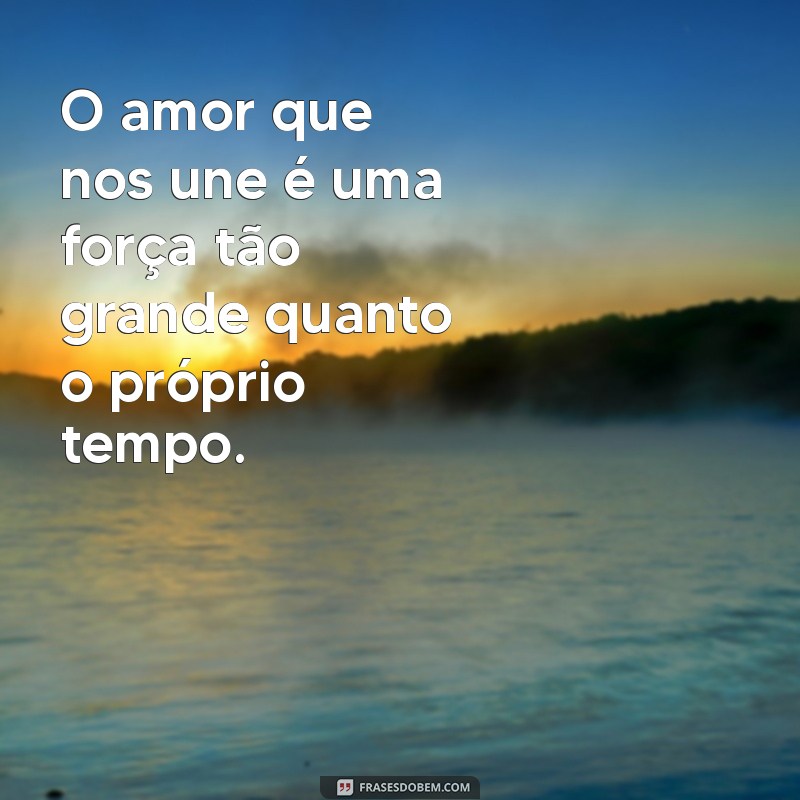 Frases de Amor Infinito: Inspire-se com Palavras Eternas 