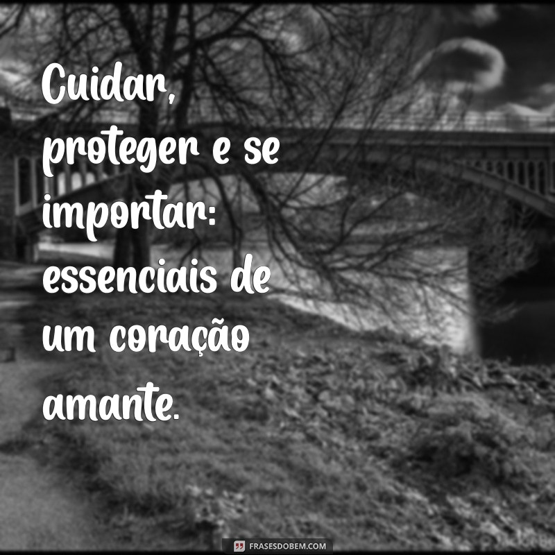 Amor Verdadeiro: Como Cuidar, Proteger e Demonstrar Importância 