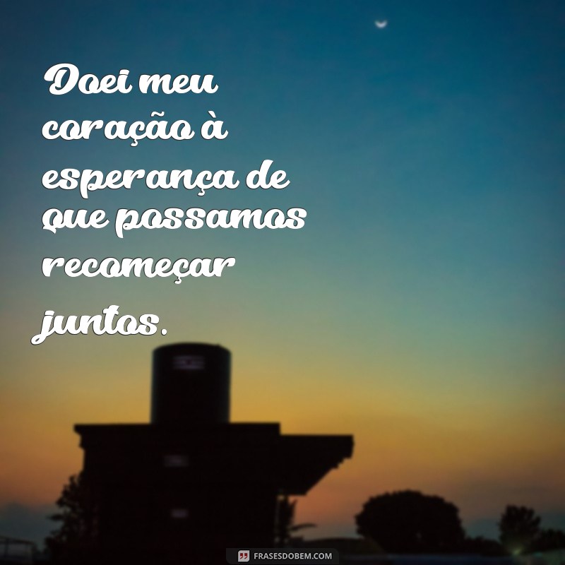 Frases de Perdão para Reconquistar o Amor da Sua Vida 