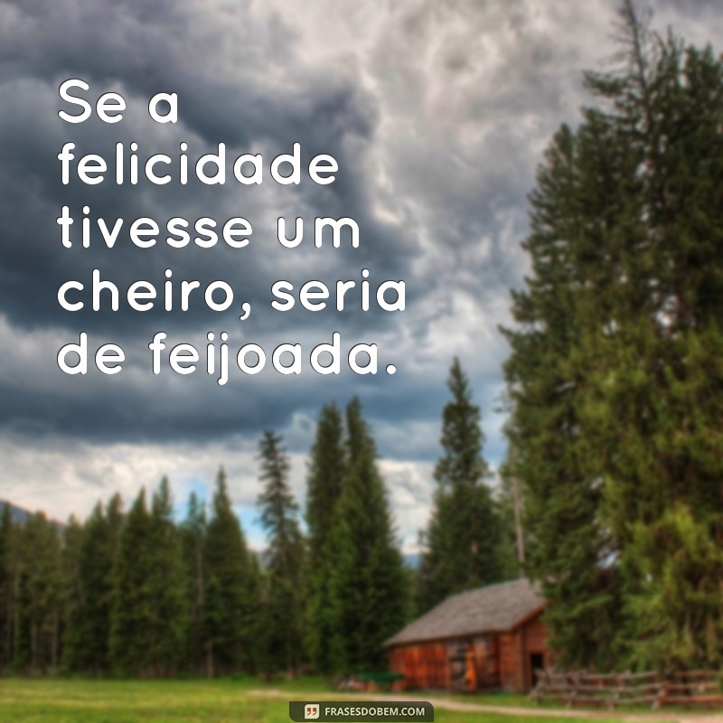 Frases Criativas e Engraçadas para Celebrar o Dia da Feijoada 