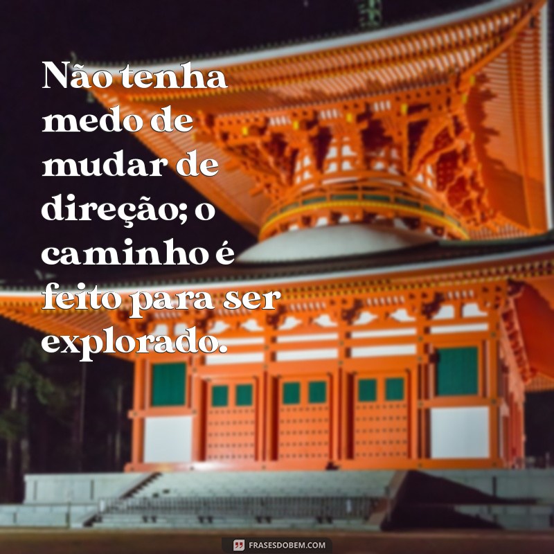 Descubra Inspirações: Frases Motivacionais Sobre Caminhos da Vida 