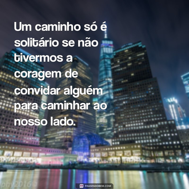 Descubra Inspirações: Frases Motivacionais Sobre Caminhos da Vida 