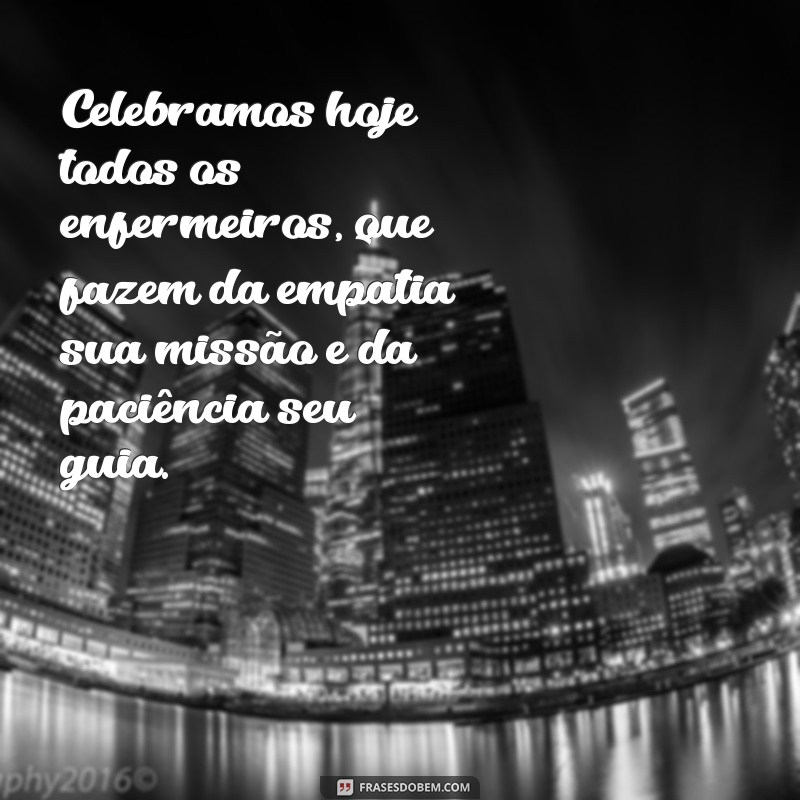 Mensagem Inspiradora para o Dia do Enfermeiro: Celebre e Reconheça o Cuidado e Dedicação 