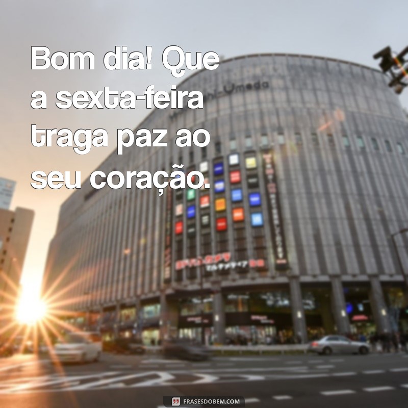 Comece Sua Sexta-Feira com Energias Positivas: Dicas para um Bom Dia 