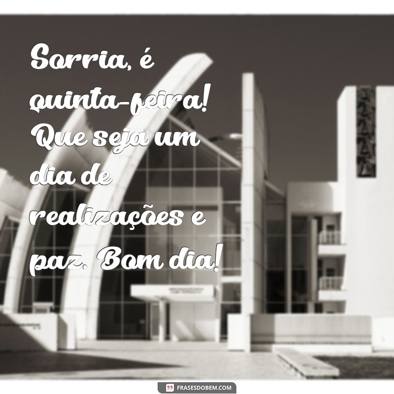 Quinta-feira Abençoada: Frases Inspiradoras para Começar o Dia com Boa Energia 