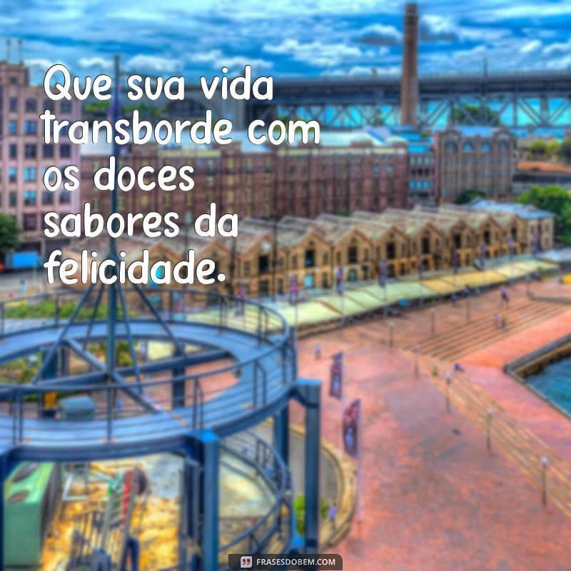 Mensagens Inspiradoras para Adoçar e Transformar Sua Vida 