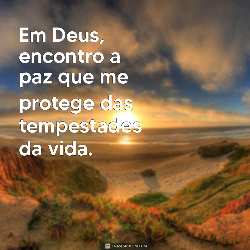 Frases Inspiradoras de Proteção de Deus para Usar no Seu Status 