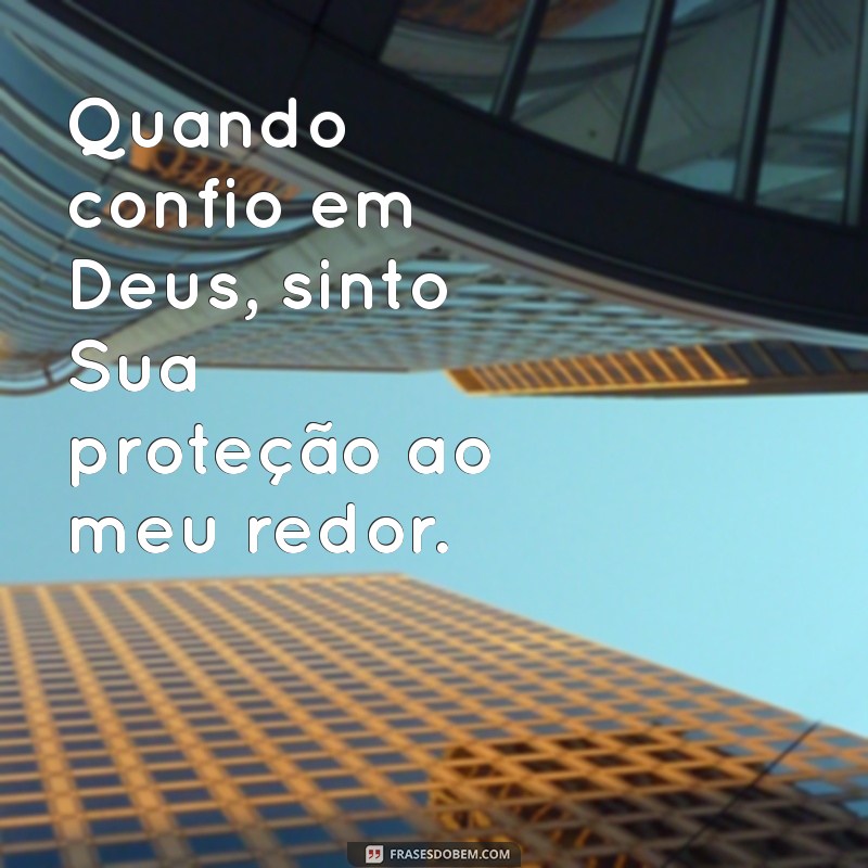 Frases Inspiradoras de Proteção de Deus para Usar no Seu Status 