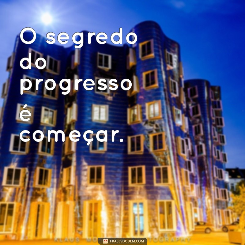 Frases Inspiradoras para Impulsionar Seu Progresso Pessoal 