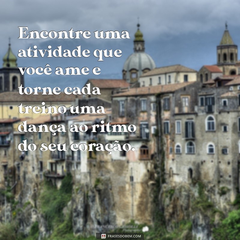 50 Frases Inspiradoras para Motivar Seu Treino Diário 