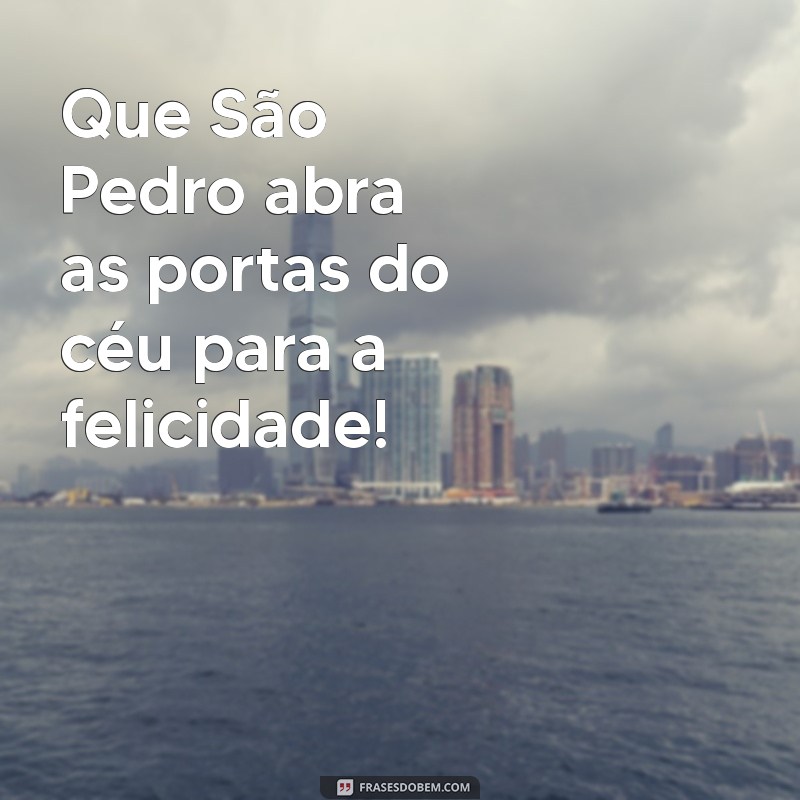 Frases Inspiradoras para Celebrar São Pedro 