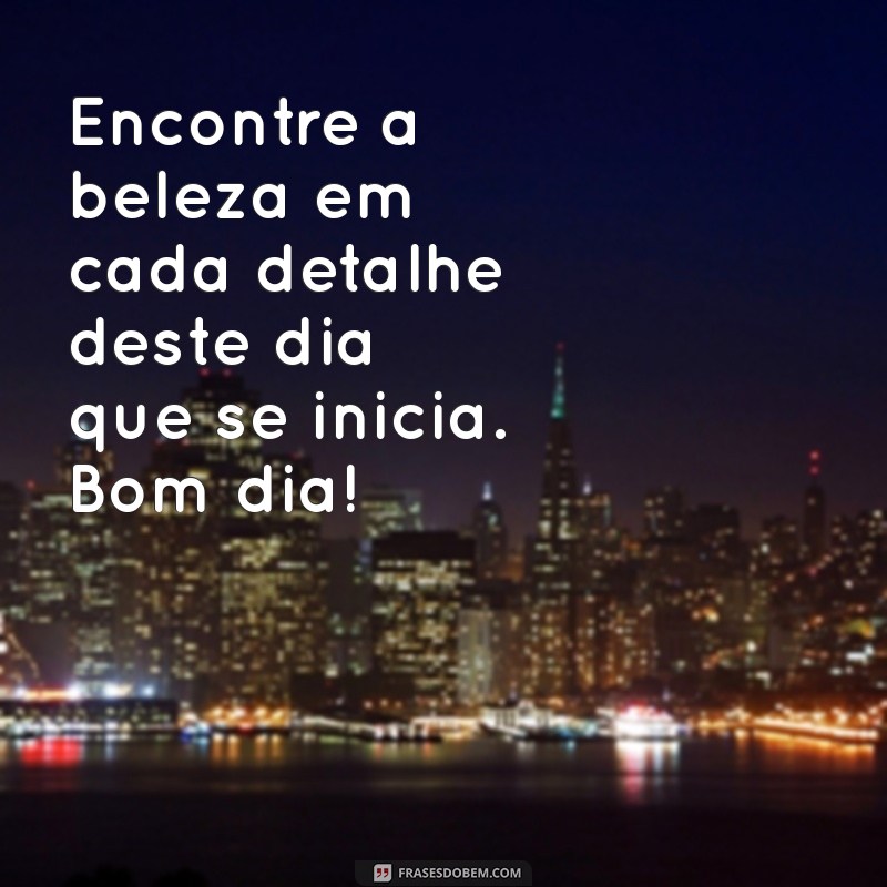 Mensagem de Bom Dia para Você: Inspire Seu Dia com Positividade 