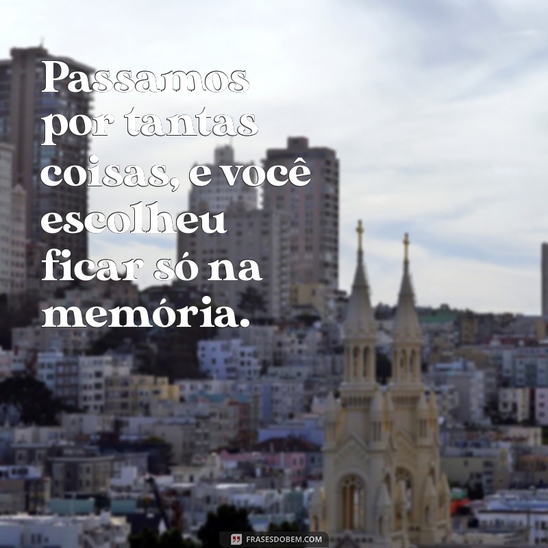 Frases Poderosas para Provocar Seu Ex e Reacender Emoções 