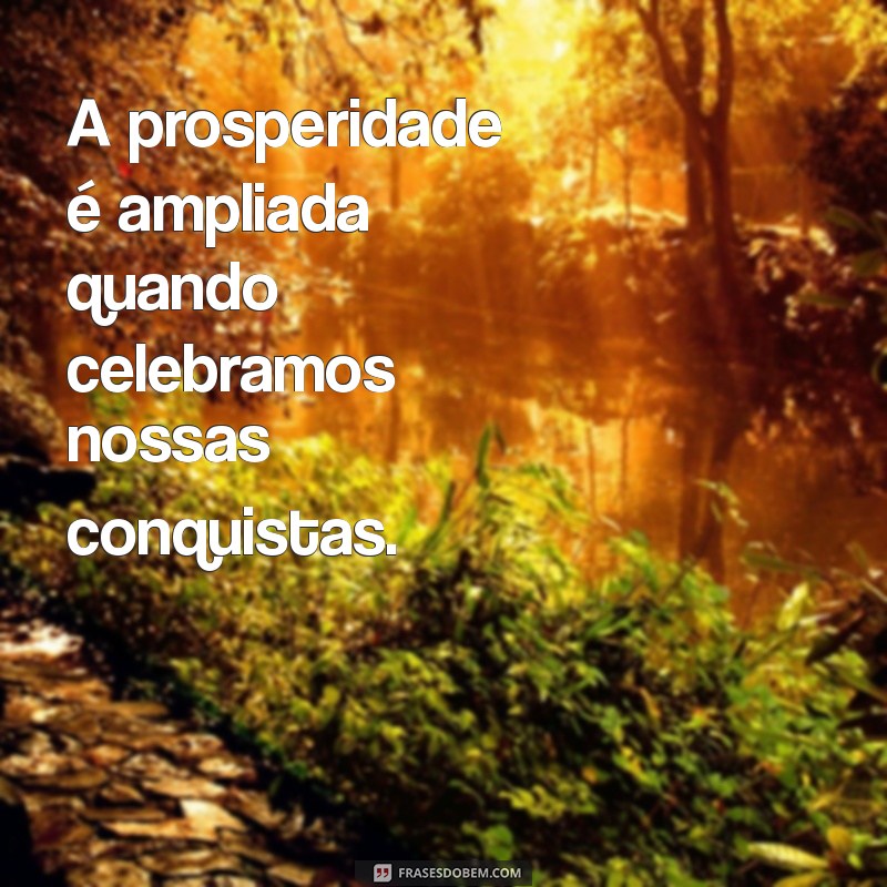 Frases Inspiradoras para Atrair Prosperidade e Sucesso 