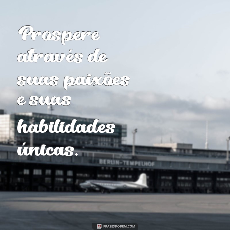 Frases Inspiradoras para Atrair Prosperidade e Sucesso 