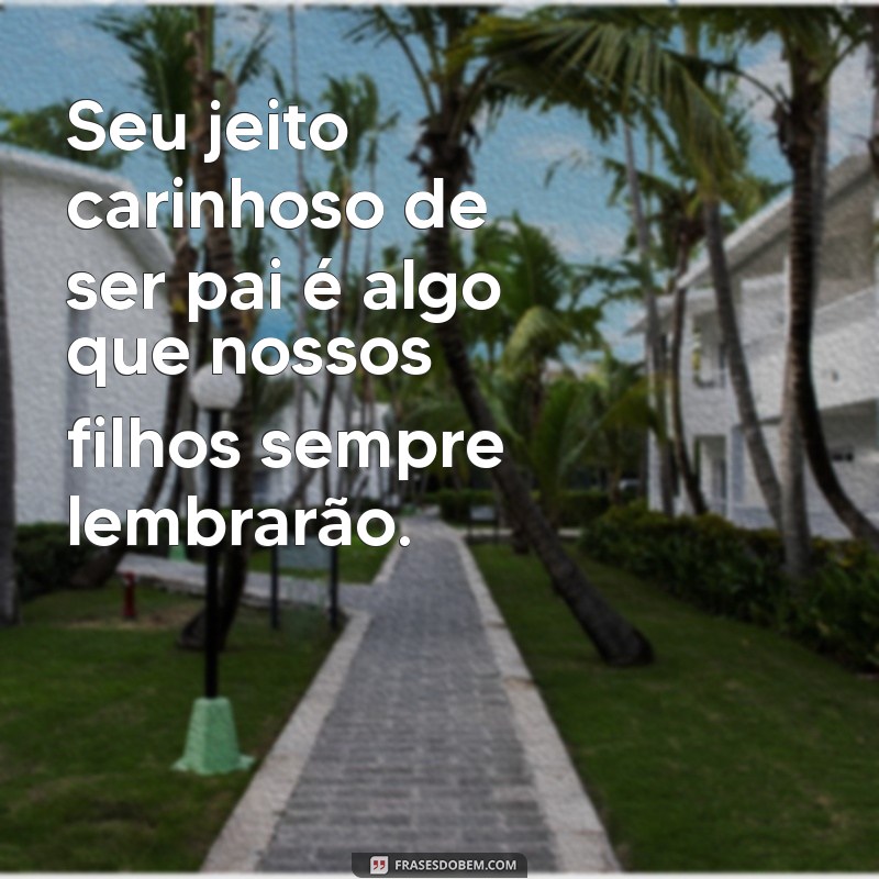 Mensagens Emocionantes de Esposa para Marido e Pai: Declare Seu Amor 