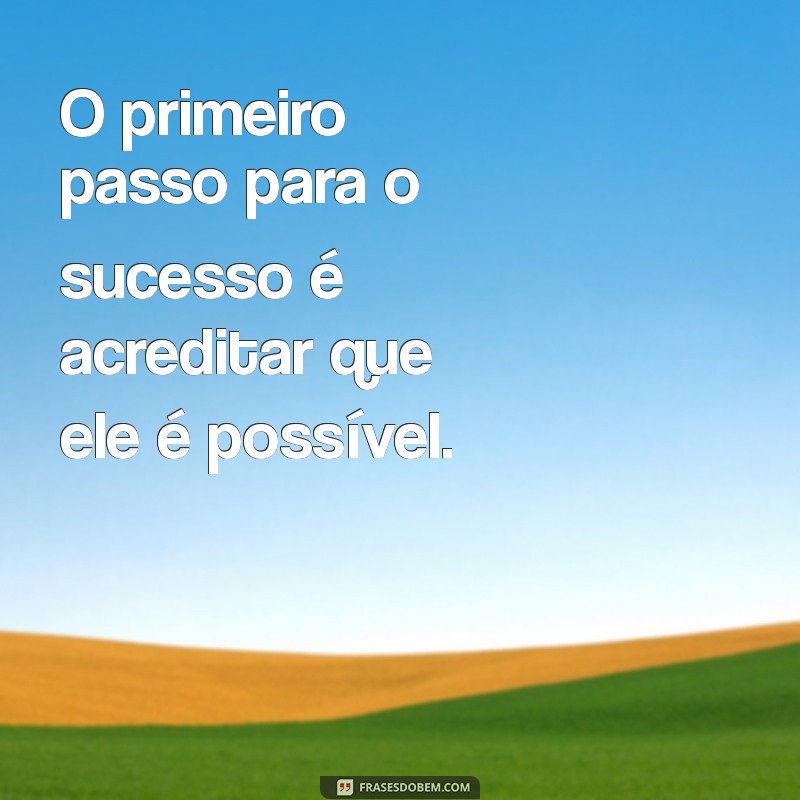 As Melhores Frases Motivacionais para Inspirar Seu Dia 