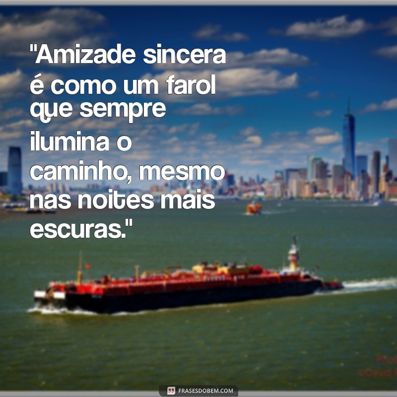 amizade sincera frases 