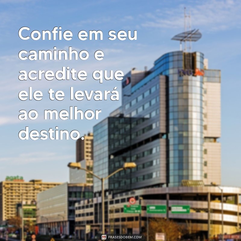 Frases Inspiradoras para Acreditar que Tudo Vai Ficar Bem 