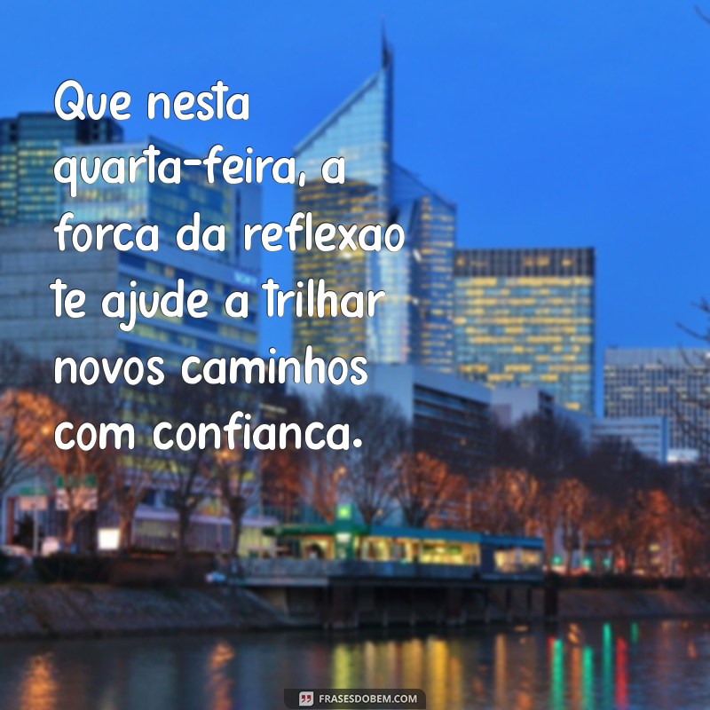 Mensagem de Bom Dia para Quarta-Feira: Reflexões Inspiradoras 