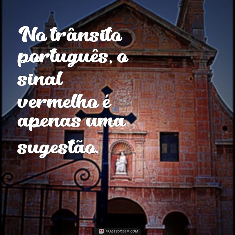 Descubra as melhores frases de Portugal engraçadas para alegrar o seu dia! 