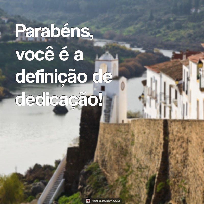 Como Reconhecer e Celebrar o Empenho: Mensagens de Parabéns Inspiradoras 