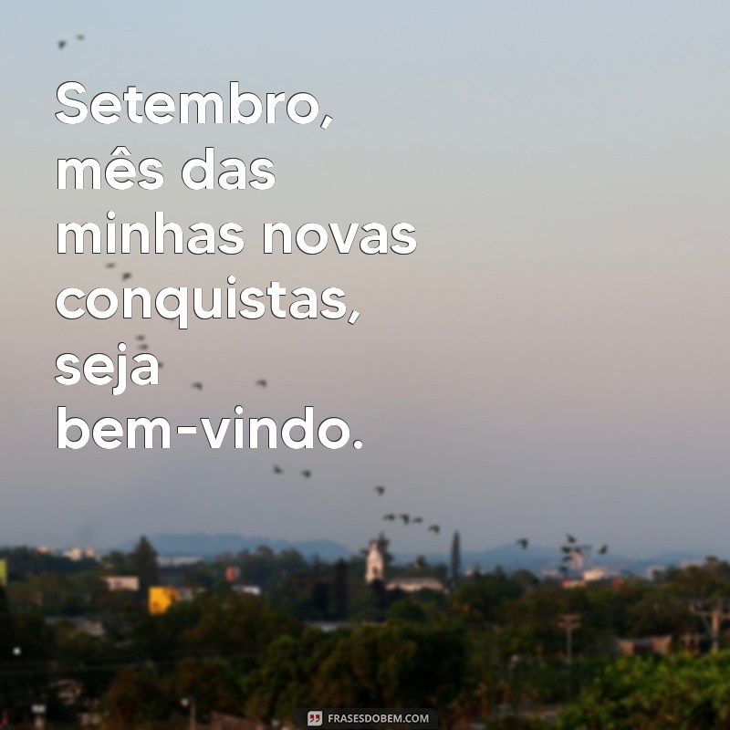 Bem-Vindo Setembro: Celebre o Início do Seu Mês Especial 