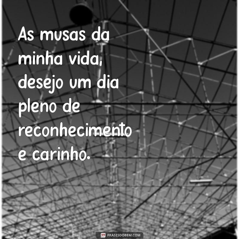 Comemorando o Dia das Mulheres: Homenagem às Mulheres Especiais da Minha Vida 