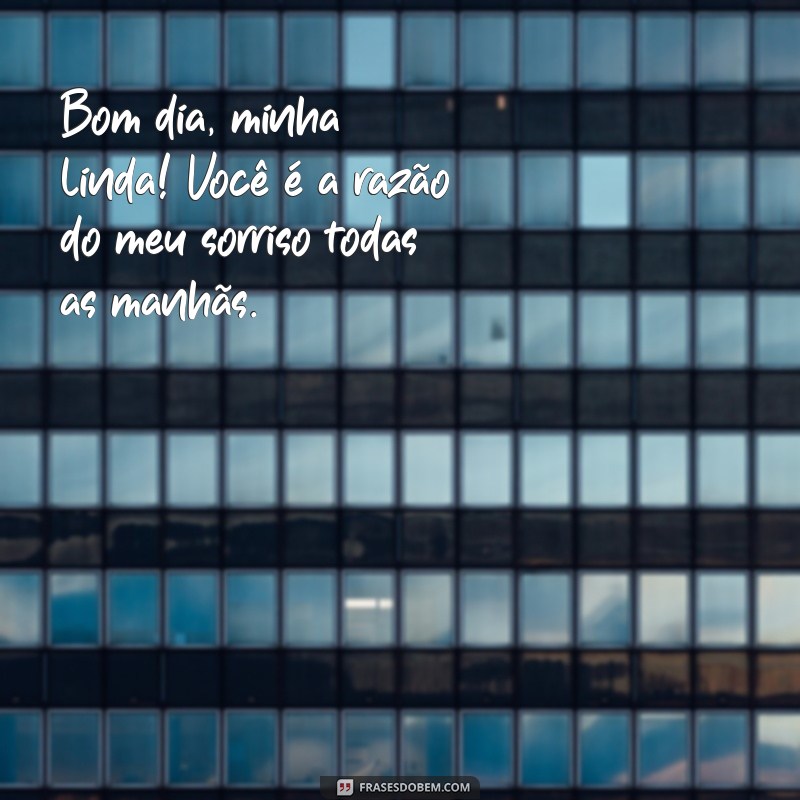 Mensagens de Bom Dia para Encantar Sua Linda com Amor e Carinho 