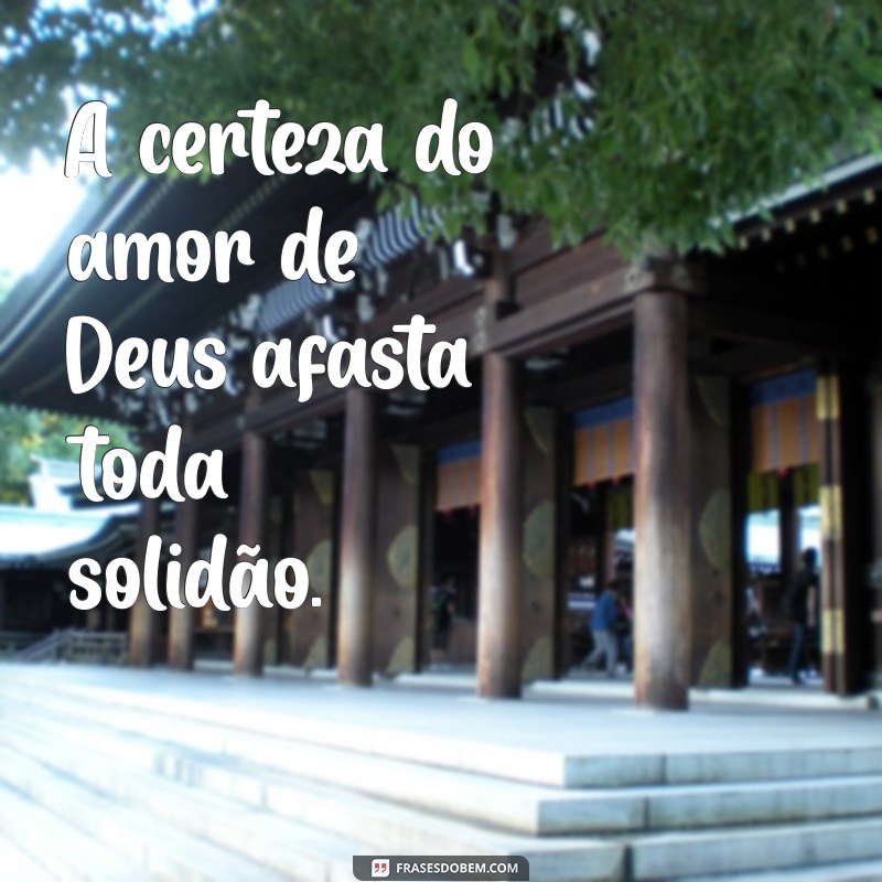 Frases Inspiradoras para Fotos Sozinha: Deus Cuida de Mim 