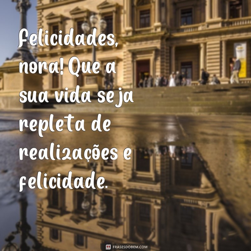 Descubra as melhores frases de parabéns para surpreender sua nora! 