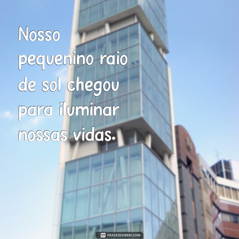 Frases Inspiradoras para Celebrar a Chegada de um Bebê Recém-Nascido 