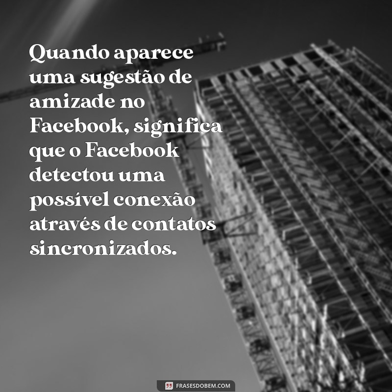 Entenda o Significado das Sugestões de Amizade no Facebook 