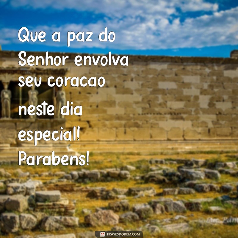 parabens gospel Que a paz do Senhor envolva seu coração neste dia especial! Parabéns!